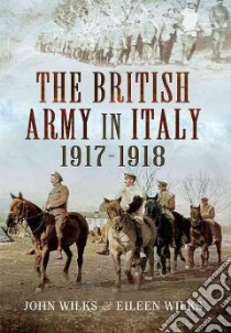 British Army in Italy libro in lingua di Wilks J., Wilks Eileen