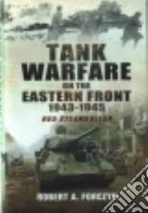 Tank Warfare on the Eastern Front 1943-1945 libro in lingua di Forczyk Robert A.