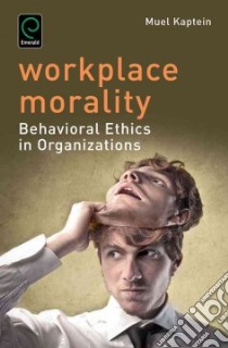 Workplace Morality libro in lingua di Kaptein Muel