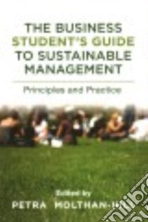 The Business Student's Guide to Sustainable Management libro in lingua di Molthan-hill Petra