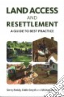 Land Access and Resettlement libro in lingua di Reddy Gerry, Smyth Eddie, Steyn Michael
