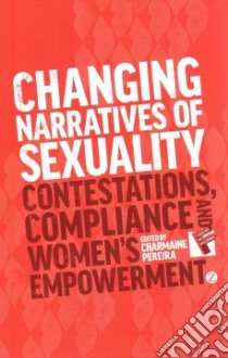 Changing Narratives of Sexuality libro in lingua di Pereira Charmaine (EDT)