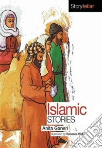 Islamic Stories libro in lingua di Ganeri Anita, Phillips Rachael (ILT)