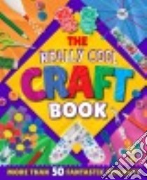 The Really Cool Craft Book libro in lingua di Lim Annalees