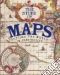 The Story of Maps libro in lingua di Rooney Anne