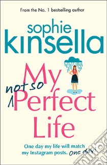 My Not So Perfect Life libro in lingua di KINSELLA SOPHIE