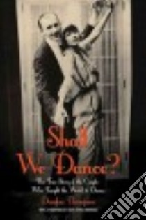 Shall We Dance? libro in lingua di Thompson Douglas, Horwood Craig Revel (FRW)