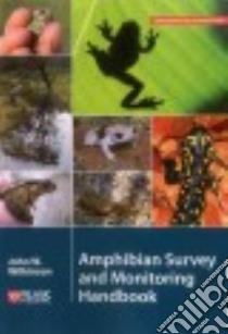Amphibian Survey and Monitoring Handbook libro in lingua di Wilkinson John W.