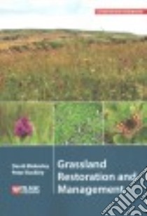 Grassland Restoration and Management libro in lingua di Blakesley David, Buckley Peter