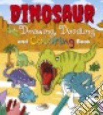 Dinosaur Drawing, Doodling and Coloring Book libro in lingua di Arcturus Publishing (COR)