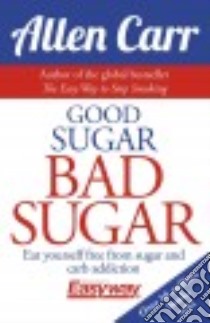 Good Sugar Bad Sugar libro in lingua di Carr Allen, Dicey John (INT)