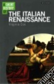 A Short History of the Italian Renaissance libro in lingua di Cox Virginia