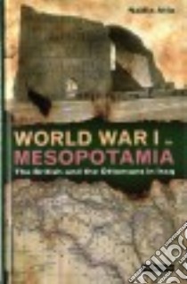World War I in Mesopotamia libro in lingua di Atia Nadia