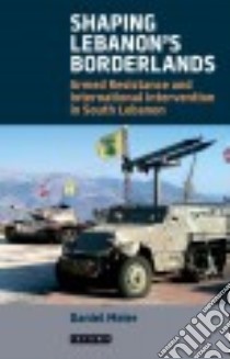 Shaping Lebanon’s Borderlands libro in lingua di Meier Daniel