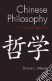 Chinese Philosophy libro in lingua di Littlejohn Ronnie L.