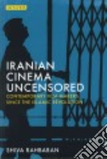 Iranian Cinema Uncensored libro in lingua di Rahbaran Shiva (TRN), Mohajer Maryam (TRN)