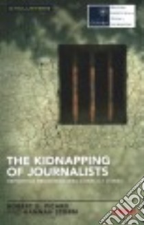 The Kidnapping of Journalists libro in lingua di Picard Robert G., Storm Hannah
