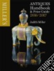 Miller's Antiques Handbook & Price Guide 2016-2017 libro in lingua di Miller Judith