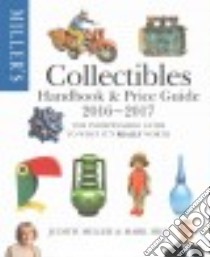 Miller's Collectibles Handbook & Price Guide 2016-2017 libro in lingua di Miller Judith, Hill Mark