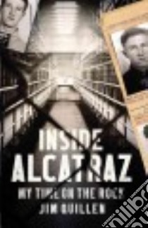 Inside Alcatraz libro in lingua di Quillen Jim