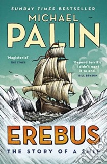Erebus: The Story of a Ship libro in lingua di Michael Palin