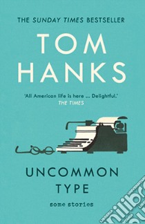 Uncommon Type libro in lingua di Tom Hanks