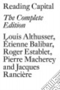 Reading Capital libro in lingua di Althusser Louis, Balibar Etienne (INT), Establet Roger (CON), Ranciere Jacques (CON), Macherey Pierre (CON)