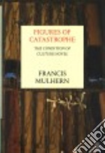 Figures of Catastrophe libro in lingua di Mulhern Francis