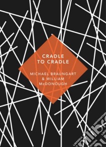 Cradle to Cradle libro in lingua di Michael Braungart