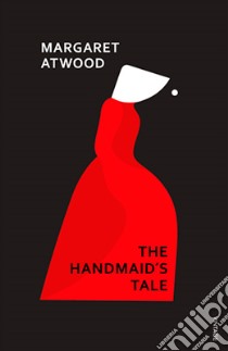 Atwood, Margaret - The Handmaid'S Tale libro in lingua di ATWOOD, MARGARET