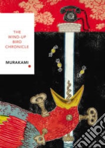 Wind-Up Bird Chronicle libro in lingua di Haruki Murakami