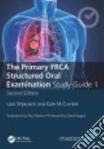 The Primary FRCA Structured Oral Examination 1 libro in lingua di Wijayasiri Lara, Mccombe Kate, Hatton Paul (ILT), Bogod David (FRW)