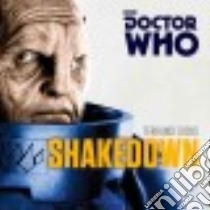 Doctor Who Shakedown (CD Audiobook) libro in lingua di Dicks Terrance, Starkey Dan (NRT)