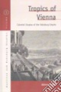 Tropics of Vienna libro in lingua di Bach Ulrich E.
