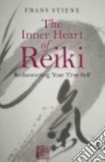 The Inner Heart of Reiki libro in lingua di Stiene Frans