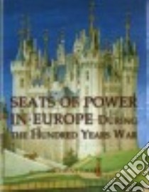 Seats of Power in Europe During the Hundred Years War libro in lingua di Emery Anthony
