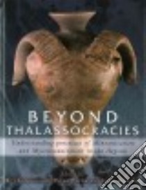 Beyond Thalassocracies libro in lingua di Gorogianni Evi (EDT), Pavuk Peter (EDT), Girella Luca (EDT)