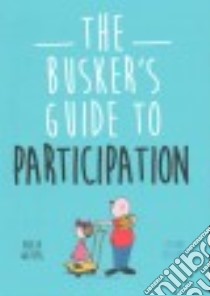 The Busker's Guide to Participation libro in lingua di Waters Philip, Bennett Chris (ILT)