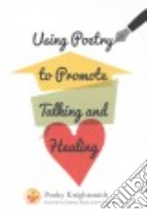 Using Poetry to Promote Talking and Healing libro in lingua di Knightsmith Pooky, Roche Catherine (FRW), Pienaar Fiona (FRW)