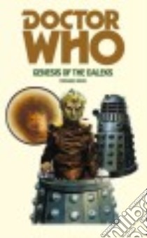 Doctor Who and the Genesis of the Daleks libro in lingua di Dicks Terrance