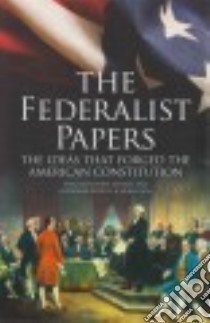 The Federalist Papers libro in lingua di Hamilton Alexander, Madison James, Jay John, Bernstein R. B. (EDT)