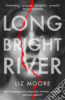 Moore Liz  - Long Bright River libro in lingua di MOORE, LIZ