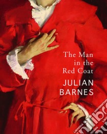 Barnes Julian - The Man In The Red Coat libro in lingua di BARNES, JULIAN