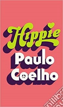 Coelho, Paulo - Hippie [Edizione: Regno Unito] libro in lingua di COELHO, PAULO