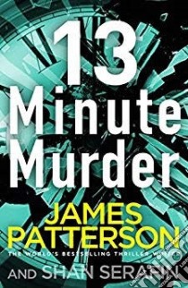 Patterson, James - 13-Minute Murder [Edizione: Regno Unito] libro in lingua di PATTERSON, JAMES