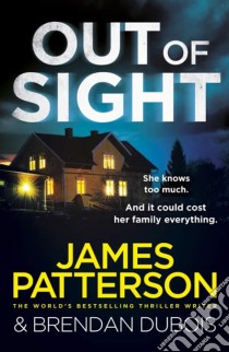 Patterson James - Out Of Sight libro in lingua di PATTERSON, JAMES