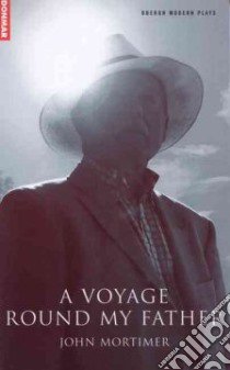Voyage Round My Father libro in lingua di Mortimer John Clifford