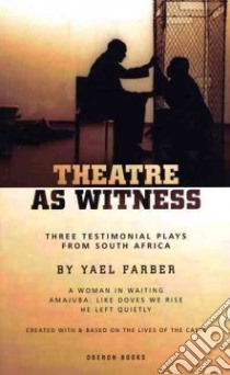 Theatre As Witness libro in lingua di Farber Yael, Tutu Desmond (FRW)