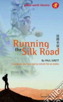 Running the Silk Road libro in lingua di Sirett Paul, Ka-Shing David Tse (CON)