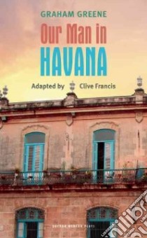 Our Man in Havana libro in lingua di Greene Graham, Francis Clive (ADP)